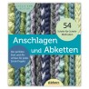 Stiebner Verlag - Anschlagen und Abketten - Anleitungsbuch von Leslie Ann Bestor