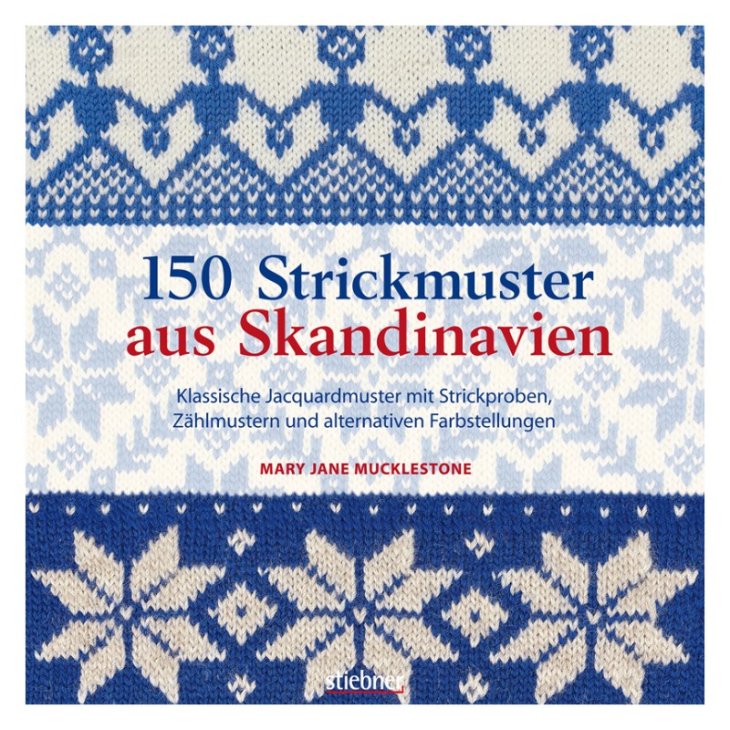 Stiebner Verlag - 150 Strickmuster aus Skandinavien - Anleitungsbuch von Mary Jane Mucklestone