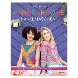 Stiebner Verlag - Farbenfrohe Häkelmaschen -...