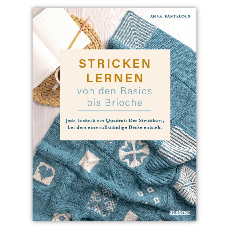 Stiebner Verlag - Stricken lernen von den Basics bis Brioche - Anleitungsbuch von Anna Pantelous